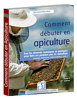 Comment débuter en Apiculture ? Le livre d'apiculture le plus lu et étudié en France et francophonie