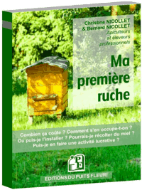 Avant de vous lancer... à lire ABSOLUMENT Débuter en apiculture avec "Ma première Ruche"...