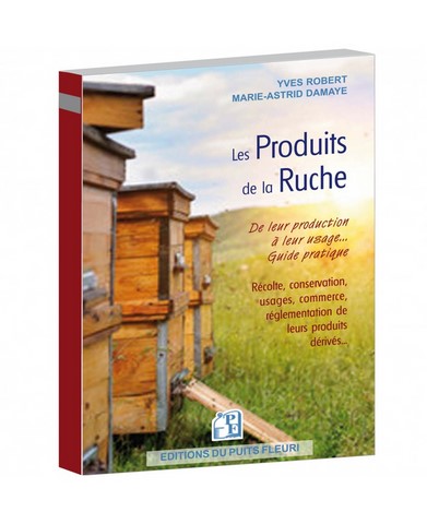 Les produits de la ruche, Cire d'abeille, propolis, miel, pollen