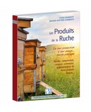 Les produits de la ruche, Cire d'abeille, propolis, miel, pollen